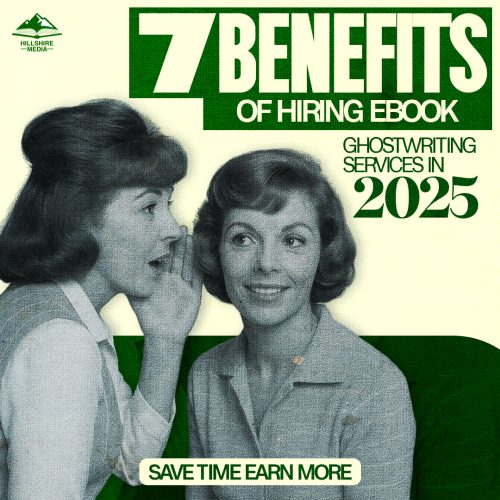 7 Benefits of Hiring eBook Ghostwriting Services in 2025
