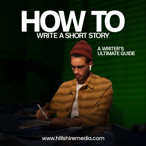 How to Write a Short Story: A Writer’s Ultimate Guide