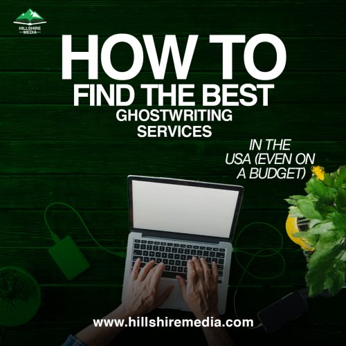 How to Find the Best Ghostwriting Services in the USA (Even on a Budget)
